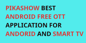 pikashow best ott free app